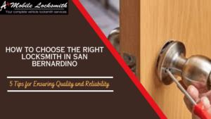 Choose the Right Locksmith in San Bernardino