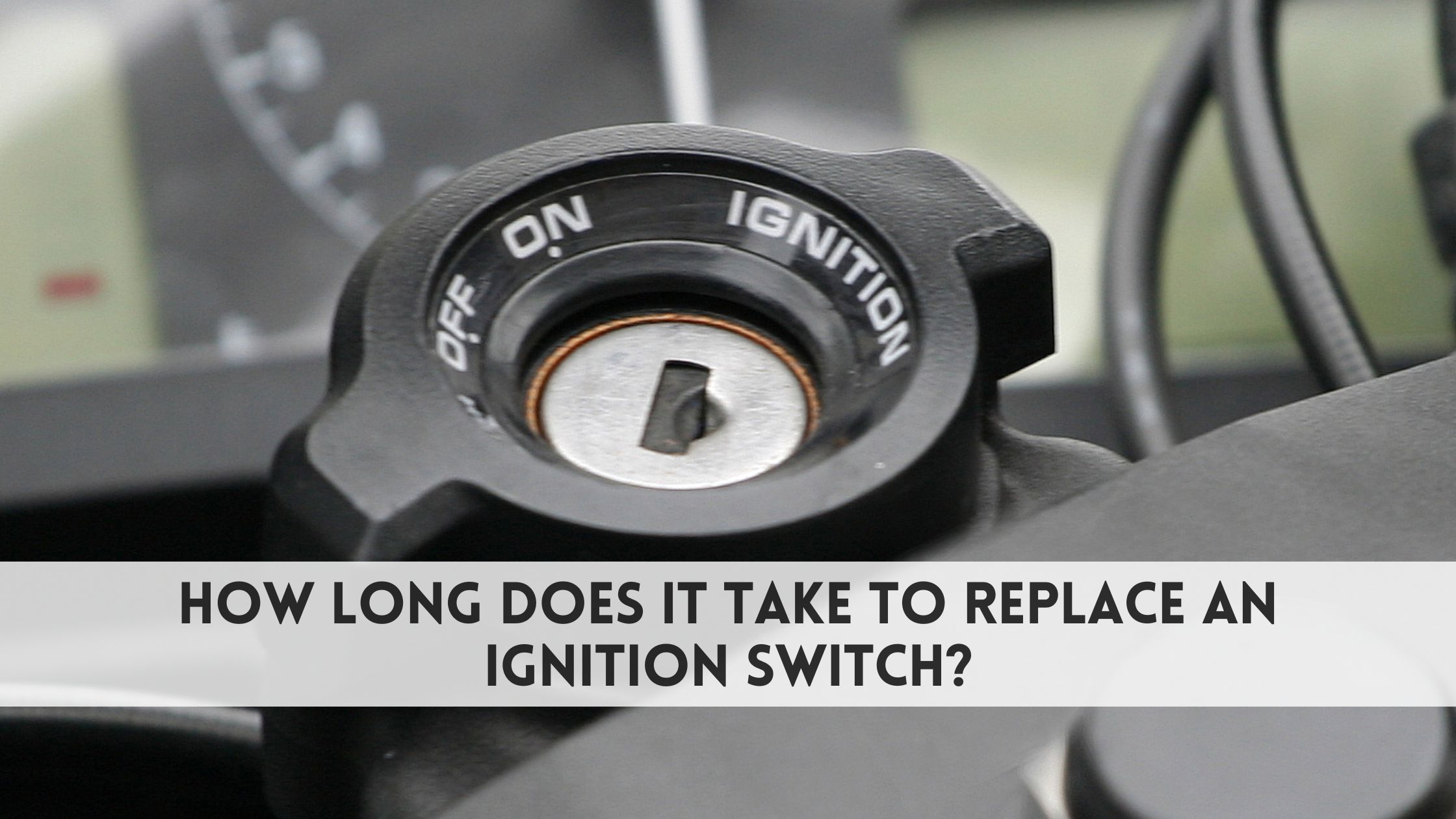 How long does it take to replace an ignition switch