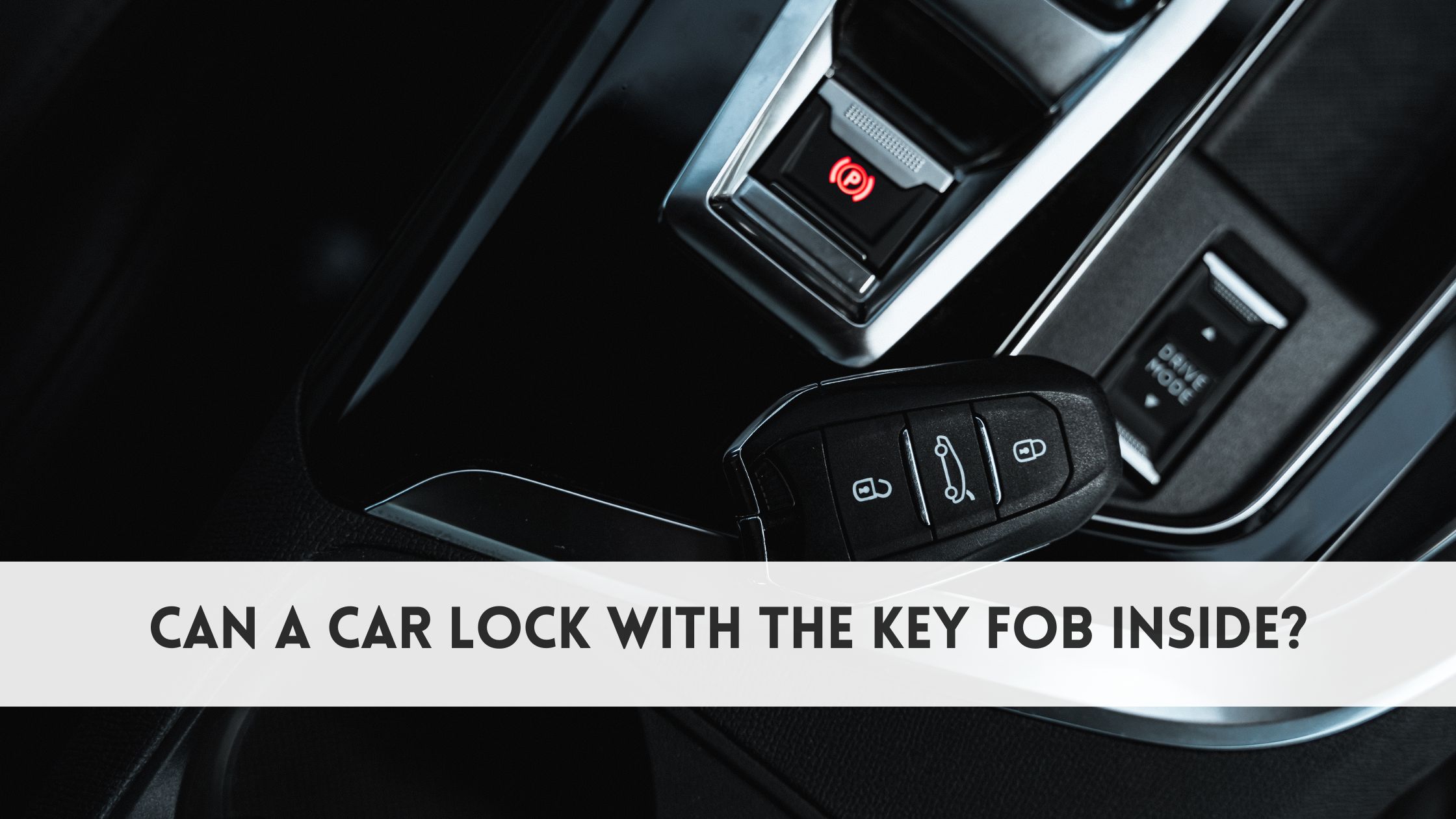 Can a car lock with the key fob inside