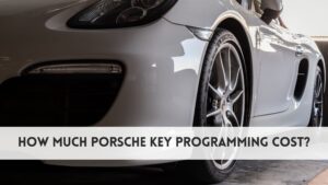 How much Porsche key programming cost