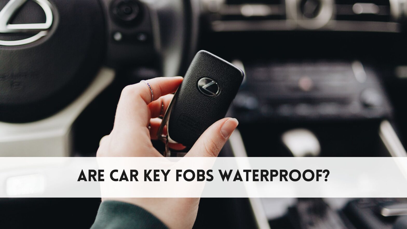 Are car key fobs waterproof​