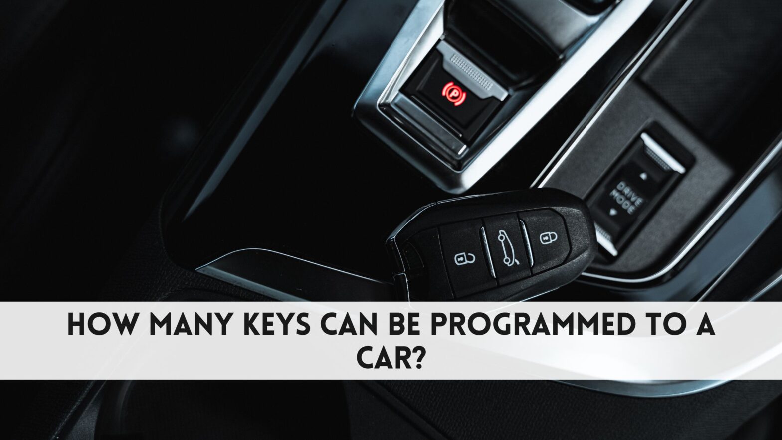 How Many Keys Can Be Programmed to a Car