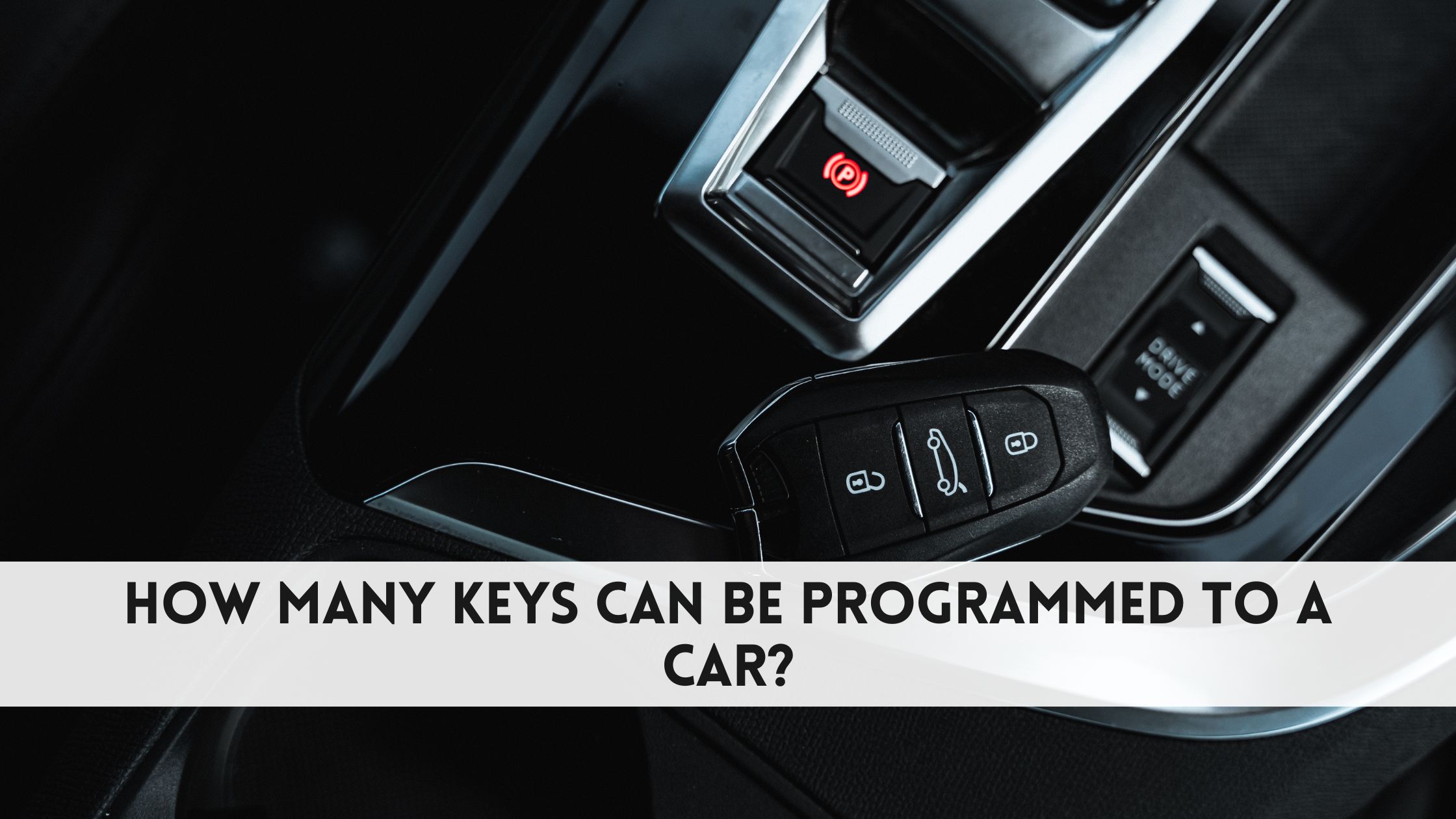 How Many Keys Can Be Programmed to a Car