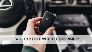 will car lock with key fob inside​