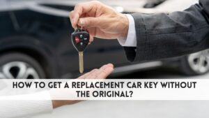 how to get a replacement car key without the original