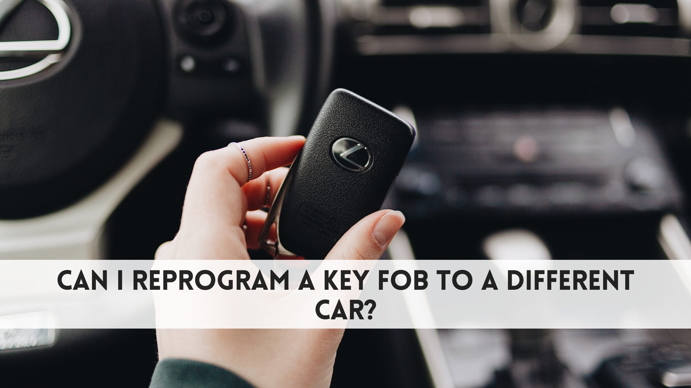 can i reprogram a key fob to a different car​