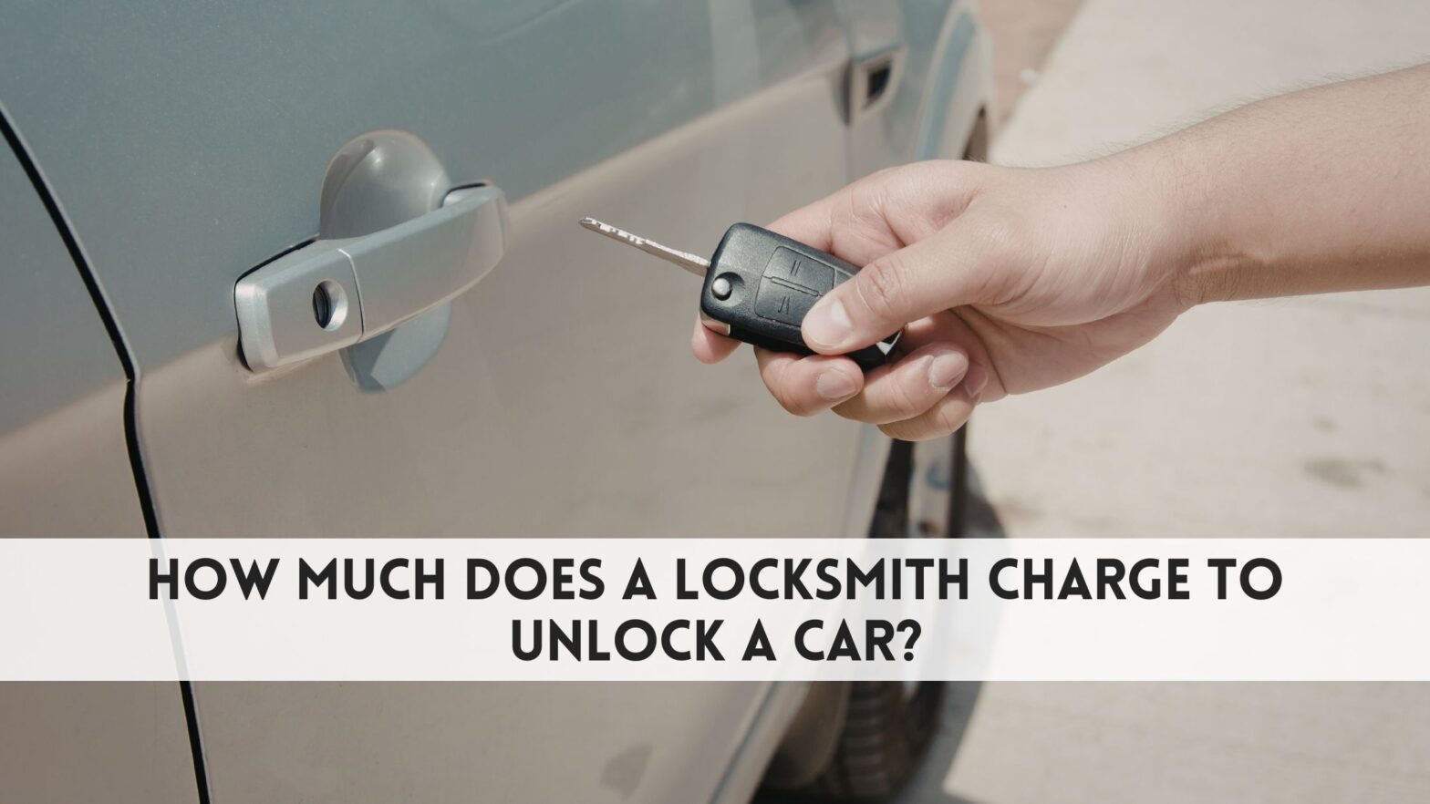 how much does a locksmith charge to unlock a car​